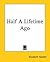 Half a Lifetime Ago by Elizabeth Gaskell