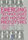 Emerging Technologies and Housing Prototypes Emerging Technologies and Housing Prototypes