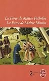 La Farce de Maître Patelin et La Farce de Mimin