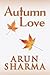 Autumn Love by Arun Sharma