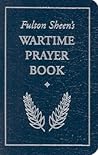 Fulton Sheen's Wartime Prayer Book by Fulton J. Sheen