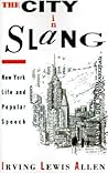 The City in Slang: New York Life and Popular Speech
