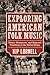 Exploring American Folk Music: Ethnic, Grassroots, and Regional Traditions in the United States (American Made Music Series)