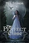 The Perfect Clone (The Perfect Clone, #1) The Perfect Clone (The Perfect Clone, #1)