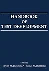 Handbook of Test Development (Educational Psychology Handbook)