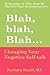 Blah, Blah, Blah: Changing Your Negative Self-talk