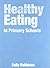 Healthy Eating in Primary Schools (Lucky Duck Books)