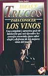 Ideas y trucos para conocer los vinos Ideas y trucos para conocer los vinos