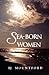 Sea-Born Women