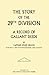 Story Of The 29Th Division. A Record Of Gallant Deeds: Story Of The 29Th Division. A Record Of Gallant Deeds