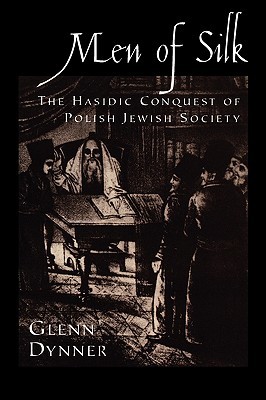 Men of Silk: The Hasidic Conquest of Polish Jewish Society (Paperback)