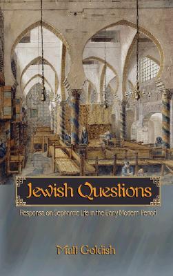 Jewish Questions: Responsa on Sephardic Life in the Early Modern Period (Paperback)