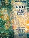 God The World's Future by Ted Peters