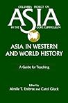 Asia in Western & World History: A Guide for Teaching (Columbia Project on Asia in the Core Curriculum)