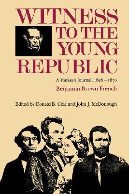 Witness to the Young Republic: A Yankee’s Journal, 1828–1870 (Paperback)