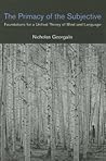 The Primacy of the Subjective: Foundations for a Unified Theory of Mind And Language (Mit Press)