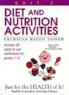 Diet and Nutrition Activities: Just for the Health of It, Unit 2 (Health Curriculum Activities Library)