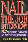 Nail the Job Interview!: 101 Dynamite Answers to Interview Questions