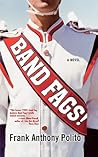 Band Fags! by Frank Anthony Polito