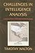 Challenges in Intelligence Analysis: Lessons from 1300 BCE to the Present