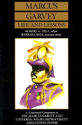 Marcus Garvey Life and Lessons: A Centennial Companion to the Marcus Garvey and Universal Negro Improvement Association Papers (Paperback)