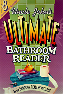 Uncle John's Ultimate Bathroom Reader: It's the 8th Bathroom Reader! (Paperback)