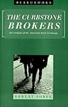 Curbstone Brokers: The Origins of the American Stock Exchange Curbstone Brokers: The Origins of the American Stock Exchange