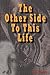 The Other Side to This Life