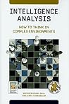 Intelligence Analysis by Wayne Michael Hall Intelligence Analysis by Wayne Michael Hall