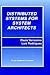 Distributed Systems for System Architects (Advances in Distributed Computing and Middleware, 1)