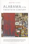 Alabama in the Twentieth Century (The Modern South)
