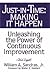 Just-in-Time: Making It Happen: Unleashing the Power of Continuous Improvement