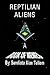Reptilian Aliens A Book of Memes: Reptilian Aliens A Book of Memes