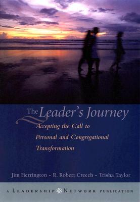 The Leader's Journey: Accepting the Call to Personal and Congregational Transformation (Hardcover)