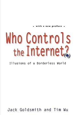 Who Controls the Internet?: Illusions of a Borderless World (Hardcover)