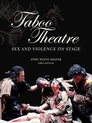 Taboo Theatre: Sex & Violence on Stage (Paperback)