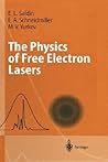 The Physics of Free Electron Lasers (Advanced Texts in Physics)