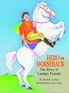 Hero on Horseback by David R. Collins