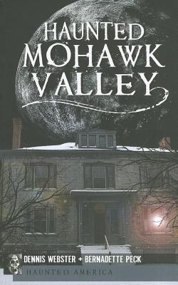 Haunted Mohawk Valley (Haunted America)