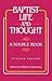 Baptist Life and Thought: A...