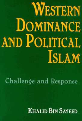 Western Dominance and Political Islam: Challenge and Response (Paperback)
