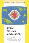 Who Owns English? (ENGLISH, LANGUAGE, AND EDUCATION SERIES) Who Owns English? (ENGLISH, LANGUAGE, AND EDUCATION SERIES)