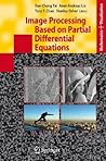 Image Processing Based on Partial Differential Equations: Proceedings of the International Conference on PDE-Based Image Processing and Related ... 8-12, 2005 (Mathematics and Visualization)