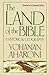 The Land of the Bible: A Historical Geography, Revised and Enlarged Edition