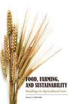 Food, Farming, and Sustainability: Readings in Agricultural Law