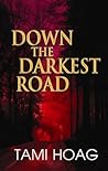Down the Darkest Road by Tami Hoag