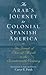 An Arab's Journey to Colonial Spanish America: The Travels of Elias al-Mûsili in the Seventeenth Century (Middle East Literature In Translation)