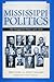 Mississippi Politics: The Struggle for Power, 1976-2008