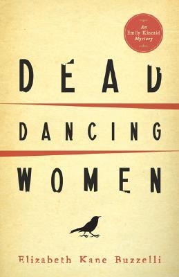 Dead Dancing Women (Emily Kincaid Mysteries, #1)