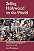 Selling Hollywood to the World by John Trumpbour